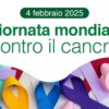 GIORNATA CONTRO IL CANCRO, DAL 4 AL 10 FEBBRAIO SCREENING GRATUITI A MAMMELLA, UTERO, COLON RETTO E PROSTATA