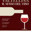 VALTELLINA. IL SENSO DEL VINO. 31 maggio 2025 – 6 gennaio 2026 Palazzo Besta, Teglio