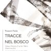 Tracce nel Bosco – Mostra di Acquerelli e Inchiostri di Trussoni Paola a Chiavenna