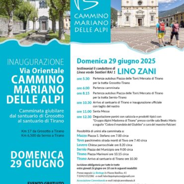 Cammino Mariano delle Alpi: il 29 giugno si inaugura la nuova Via Orientale tra Bormio e Tirano