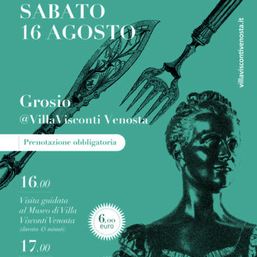 GustArte: arte, storia e sapori il 16 agosto a Villa Visconti Venosta