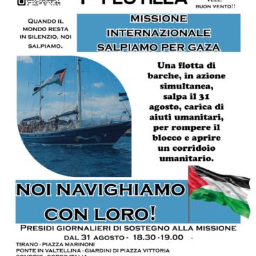 La provincia di Sondrio segue la Missione internazionale per Gaza  Da domani 31 agosto presidi quotidiani a Tirano, Sondrio, Ponte, Talamona, Morbegno e Chiavenna