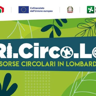 ECONOMIA CIRCOLARE, AL VIA DOMANI, MERCOLEDÌ 15 OTTOBRE, LE CANDIDATURE PER IL BANDO ‘RI.CIRCO.LO’ DI REGIONE LOMBARDIA RIVOLTO ALLE PMI DEL SETTORE ALIMENTARE
